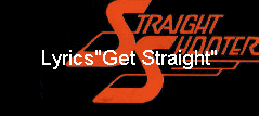 Lyrics"Get Straight"